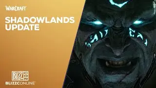 BlizzConline 2021 - World of Warcraft: Shadowlands Update