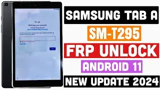 Samsung Galaxy Tab A - SM-T295 Frp Remove With Unlock Tool Android 11-New Update 2024