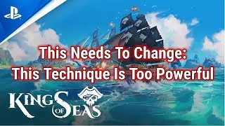 [This Needs To Be Changed: This Is Too Powerful] King of Seas 2021 [Message To The Devs]