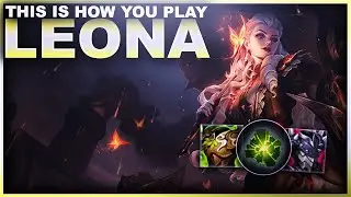 THIS IS HOW YOU PLAY LEONA! | League of Legends