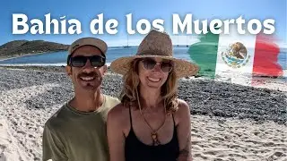 Exploring Bahía de Los Muertos, Baja California Sur!