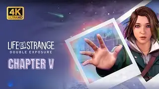 Chapter 5 - Decoherene | Life is Strange | Gameplay Walkthrough | 4k Resolution (No Comentary)