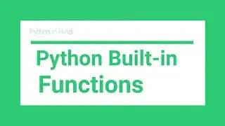 Built-in functions in python | part 1 | Python tutorial for absolute beginners in Hindi