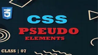 CSS TUTORIAL CLASS 07 | PSEUDO ELEMENTS IN CSS 2024 😱😱| WEB DEVLOPMENT | #coding #css #webdesign