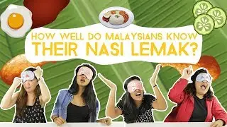 How Well Do Malaysians Know Their Nasi Lemak