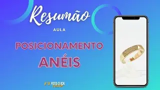 Posicionamento de Anéis - Fotografia com o Celular