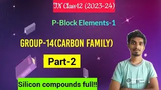 P-Block Elements-1|Group-14|Carbon Family|Part-2|Silicon compounds|TN Class12|Chapter-2