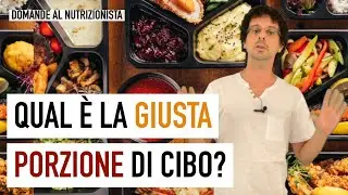 Qual è la giusta porzione di cibo?