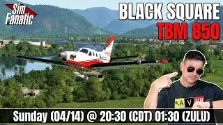 LIVE | MSFS |Black Square TBM 850 | Chile Flight | SCAS-SCPH-SCLJ-SCAP-SCFT-SAYZ-SCLD | Bravo+TPR