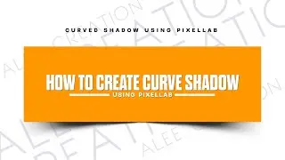 How to Create Curved Shadow on android using Pixellab.