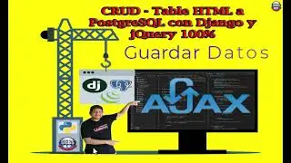 16 Guardar Datos 🔴 CRUD - Tabla HTML a PostgreSQL con Django (Python 🐍) y jQuery 💪