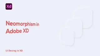 How to Create Neomorphism in Adobe XD | UI Design Tutorial