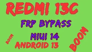 MIUI 14 FRP BYPASS REDMI 13C ANDROID 13 SIMPLE METHOD NEW METHOD JUST 5 MINTS