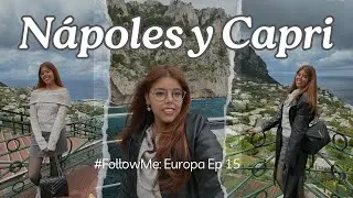 #FollowMe: Europa 24 - EP: 15 Nápoles y navegando en Capri | giatosetti ✨