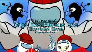 Once Sus, Always Sus: ChewieCat Chaos | ChewieCat Among Us Mashup | BeatCraft Mashups