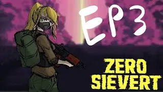 I am Very Good At Not Dying! 🧢 - Zero Sievert EP 3