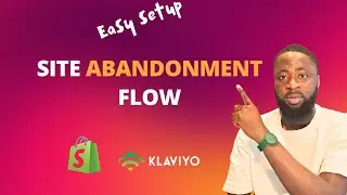 Klaviyo Tutorial 2024 | How To Set Up Site Abandonment Flow In Klaviyo.