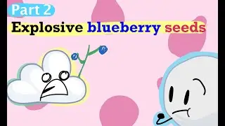 BFB 1-2: Explosive Blueberry seeds