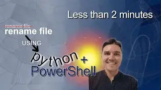 Rename a file | Python and PowerShell in less than 1minute