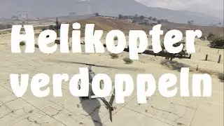 GTA 5 Online | Helikopter verdoppeln | v1.08 | HD