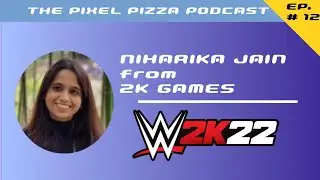 Niharika Jain (2K Games) - The Pixel Pizza Podcast