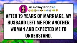 After 19 years of marriage, my husband left me for another woman and expected me to understand.
