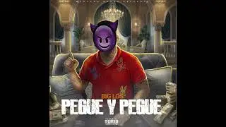 Big Los - Pegue y Pegue