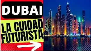 CURIOSIDADES del futuro de DUBAI con sus LUJOS: Una ciudad única e innovadora