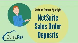 NetSuite Sales Order Deposits