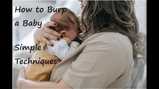 How To Burp A Newborn Baby Safely