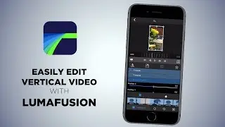 Easily Edit Vertical Video with LumaFusion (on an iPhone)
