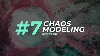 CHAOS MODELING #7 [LIVE]