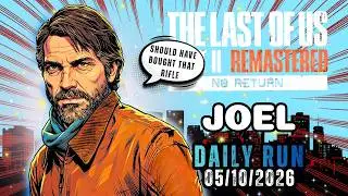 No Return | Daily Run on Grounded as Joel (05/10/26) | | TLOU2 [PS5]