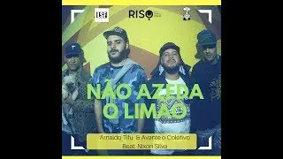 Arnaldo Tifu feat. Avante O Coletivo - Não Azeda o Limão. (Videoclipe oficial)