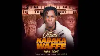 Oliwa Kabaka Waffe By Richie Talent (Official HQ Audio)