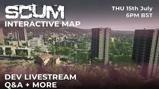 SCUM Interactive Map - Dev Livestream Q&A 