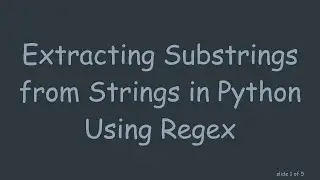 Extracting Substrings from Strings in Python Using Regex