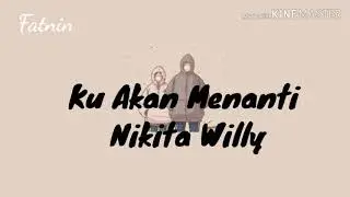 Ku Akan Menanti - Nikita willy