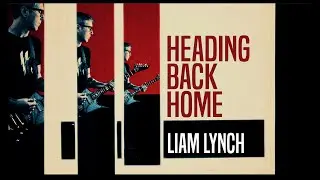Heading Back Home (Liam Lynch)