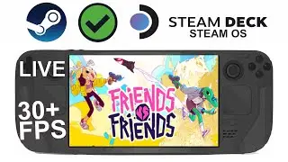 Friends vs Friends on Steam Deck/OS in 800p 30+Fps (Live)