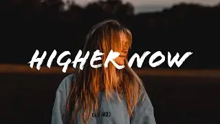 William Black & Linney - Higher Now (Lyrics)