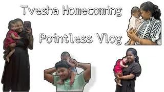 Tvesha Homecoming🧚‍♀️|Pointless Vlog🌻