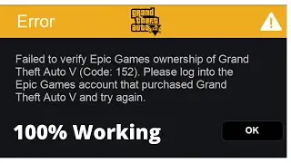 100% FIX ERROR 152 GTA 5 EPIC LAUNCHER | Failed To Verify Ownership Of  Grand Theft Auto V