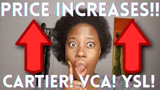 CARTIER PRICE INCREASE MAY 2022 │VAN CLEEF AND ARPELS PRICE INCREASE │ YSL PRICE INCREASE │LET'S GO!