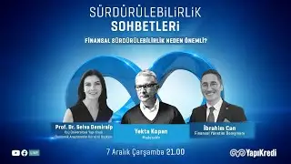Sürdürülebilirlik Sohbetleri #29 | Finansal Sürdürülebilirlik Neden Önemli?