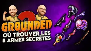 🔥 GROUNDED 2 – OÙ TROUVER LES 8 ARMES SECRÈTES 🔍! (v0.1.1.2) [FR]