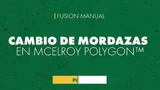 Cambio de Mordazas en McElroy Polygon™