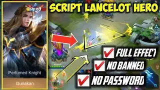 SCRIPT SKIN LANCELOT HERO SKIN LANCELOT TERBARU FULL EFFECT || NO PW -MOBILE LEGENDS BANG BANG