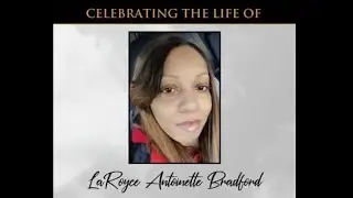 Celebration Of Life LaRoyce A Bradford