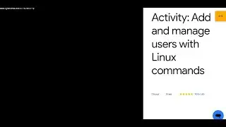 Activity: Add and manage users with Linux commands || 